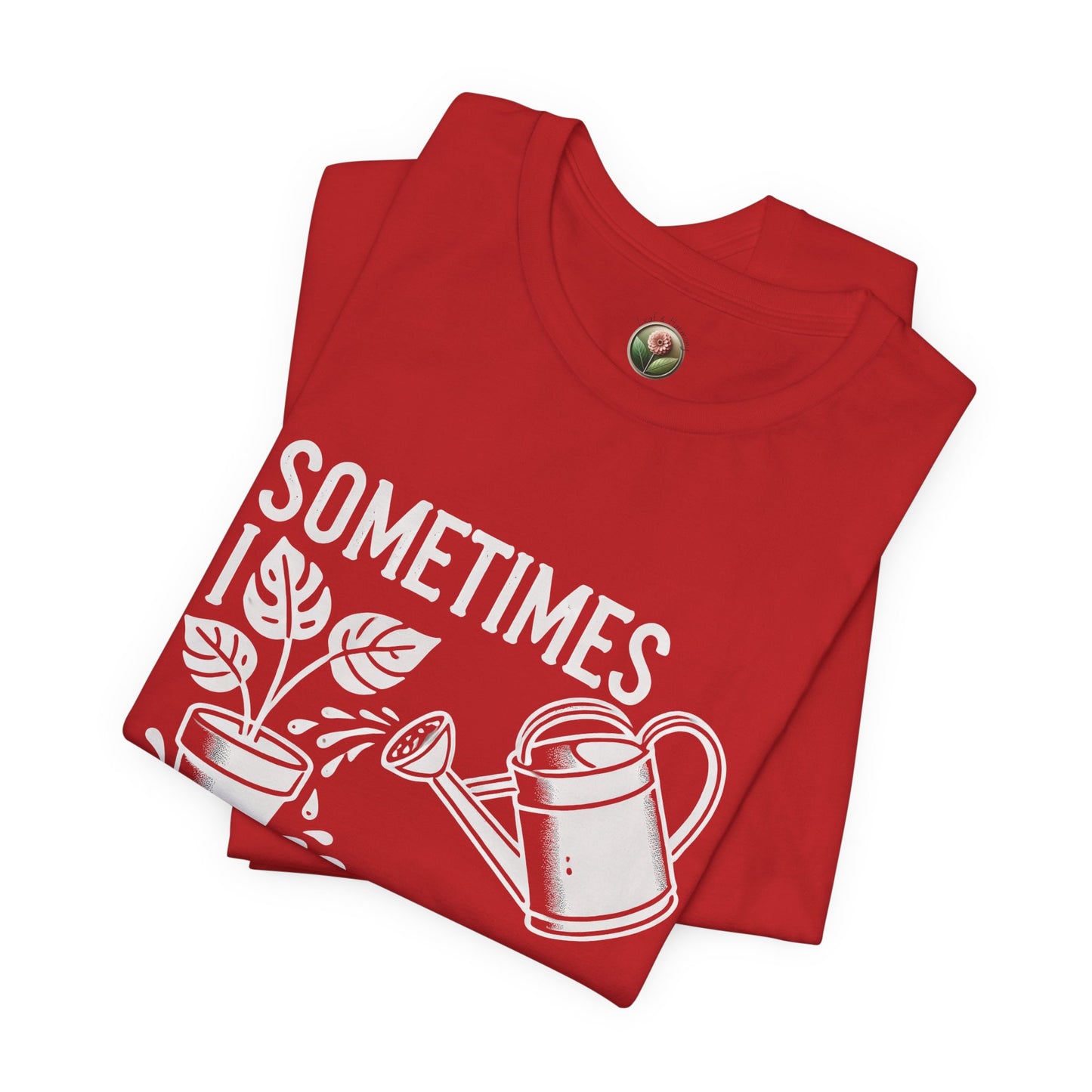 RELAXED FIT - Sometimes I Wet My Plants T-Shirt – Funny Gardening Tee for Plant Lovers