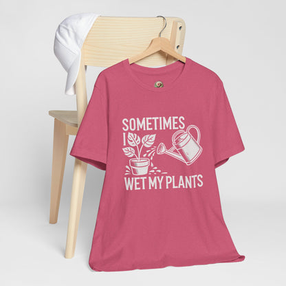 RELAXED FIT - Sometimes I Wet My Plants T-Shirt – Funny Gardening Tee for Plant Lovers
