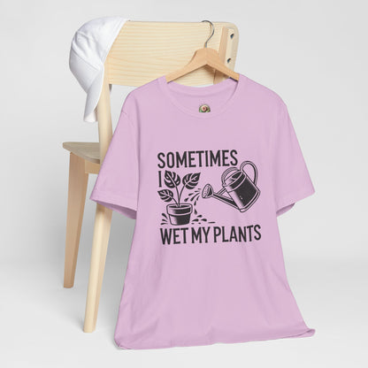 RELAXED FIT - Sometimes I Wet My Plants T-Shirt – Funny Gardening Tee for Plant Lovers