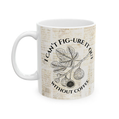 Funny Fig Coffee Mug – "Can’t Fig-ure It Out Without Coffee" – Vintage Botanical Plant Lover Gift