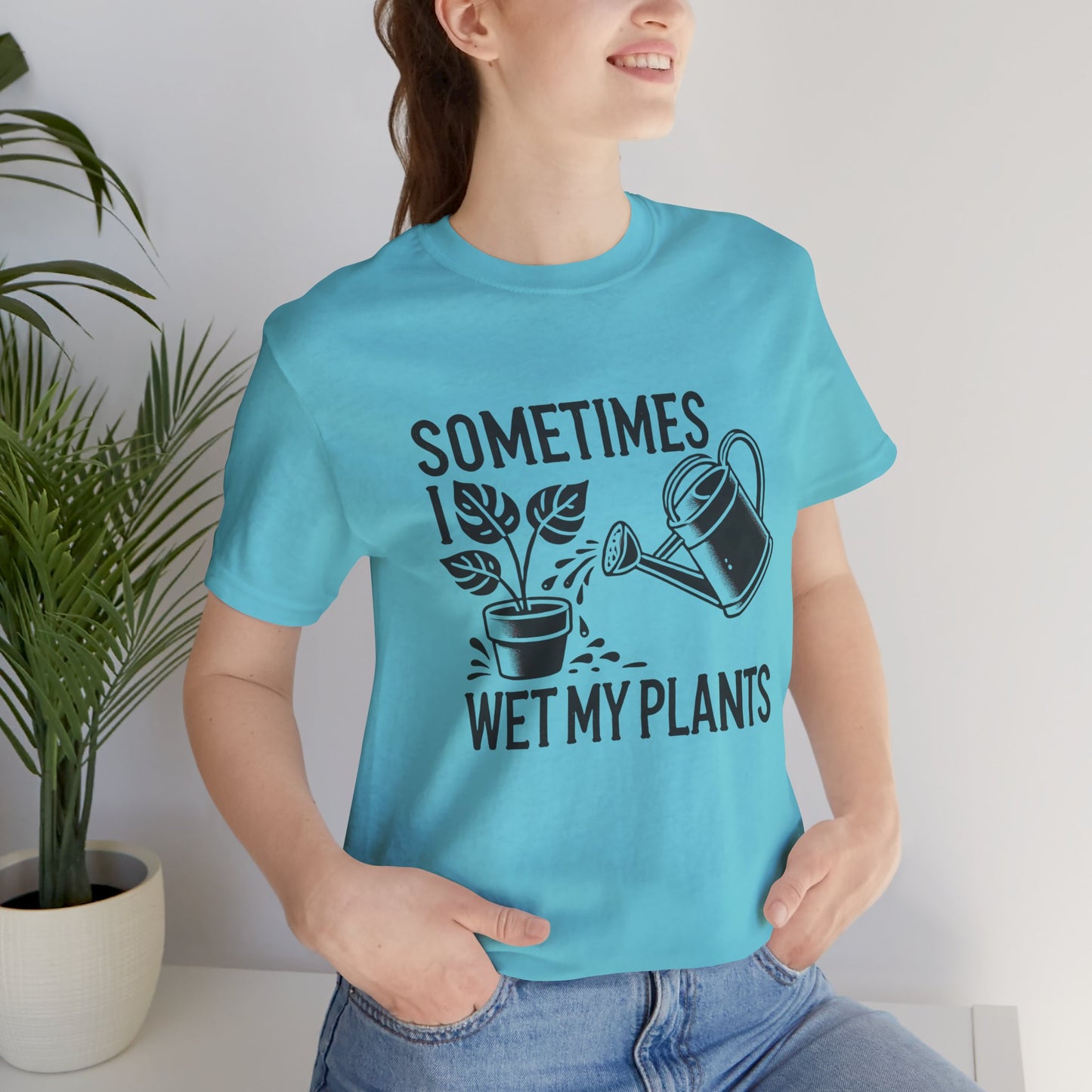 RELAXED FIT - Sometimes I Wet My Plants T-Shirt – Funny Gardening Tee for Plant Lovers