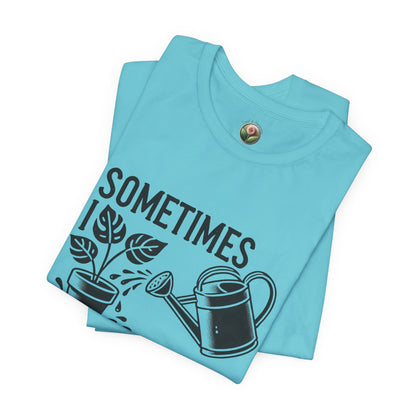 RELAXED FIT - Sometimes I Wet My Plants T-Shirt – Funny Gardening Tee for Plant Lovers