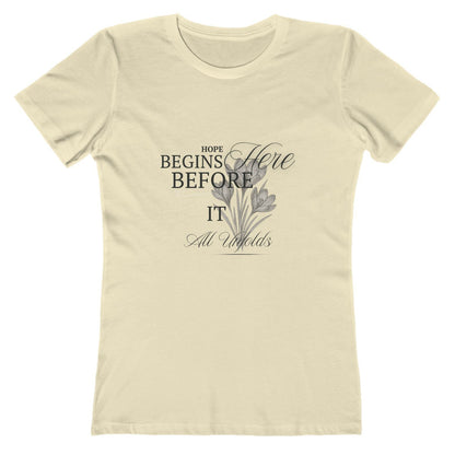 Natural-Hope Begins Here Before It All Unfolds T-Shirt – Inspirational Tee for Women