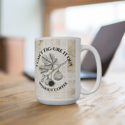 Funny Fig Coffee Mug – "Can’t Fig-ure It Out Without Coffee" – Vintage Botanical Plant Lover Gift
