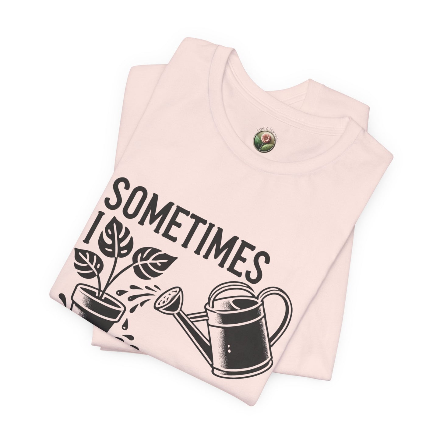 RELAXED FIT - Sometimes I Wet My Plants T-Shirt – Funny Gardening Tee for Plant Lovers
