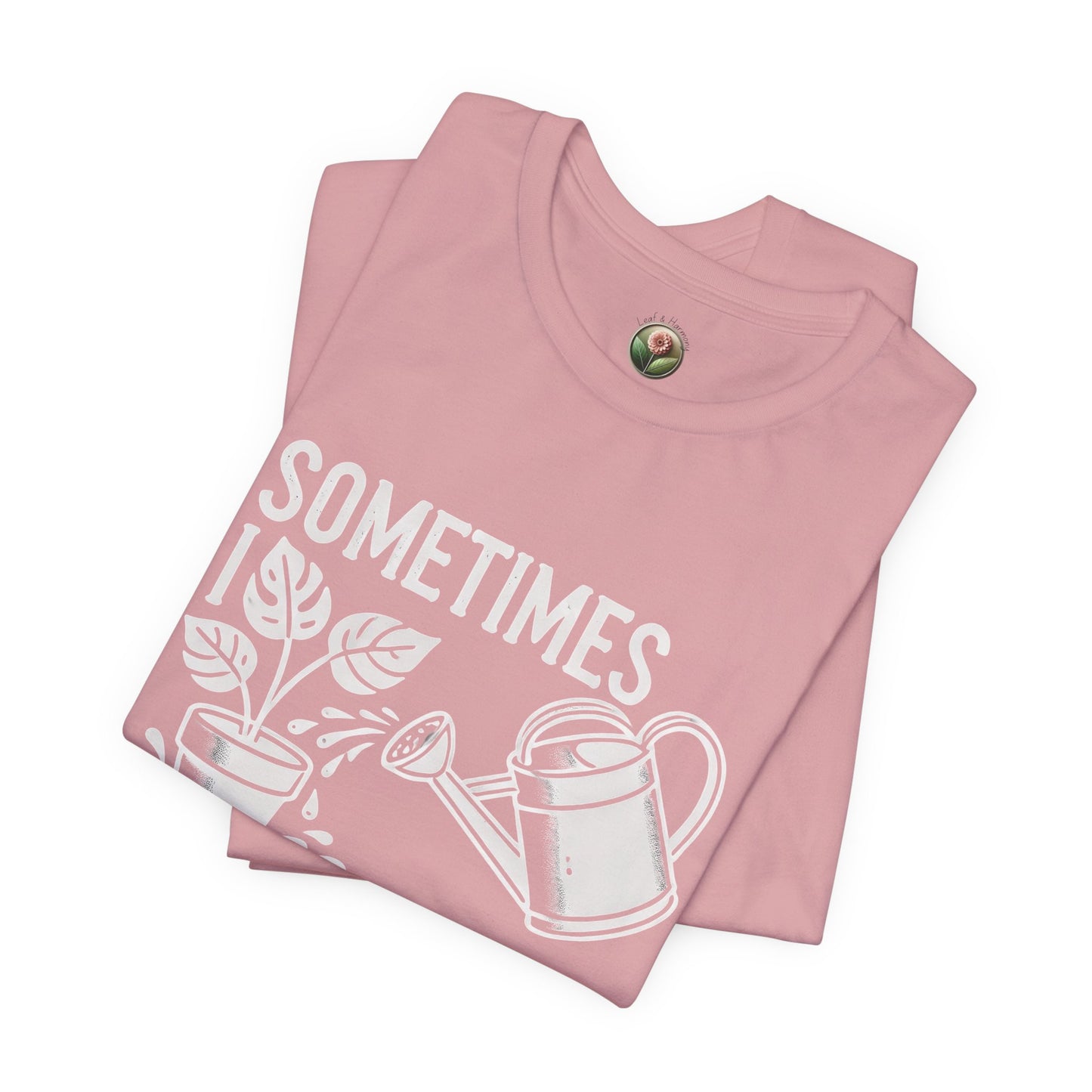 RELAXED FIT - Sometimes I Wet My Plants T-Shirt – Funny Gardening Tee for Plant Lovers