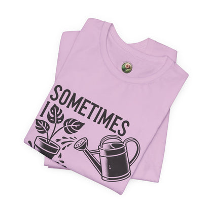 RELAXED FIT - Sometimes I Wet My Plants T-Shirt – Funny Gardening Tee for Plant Lovers