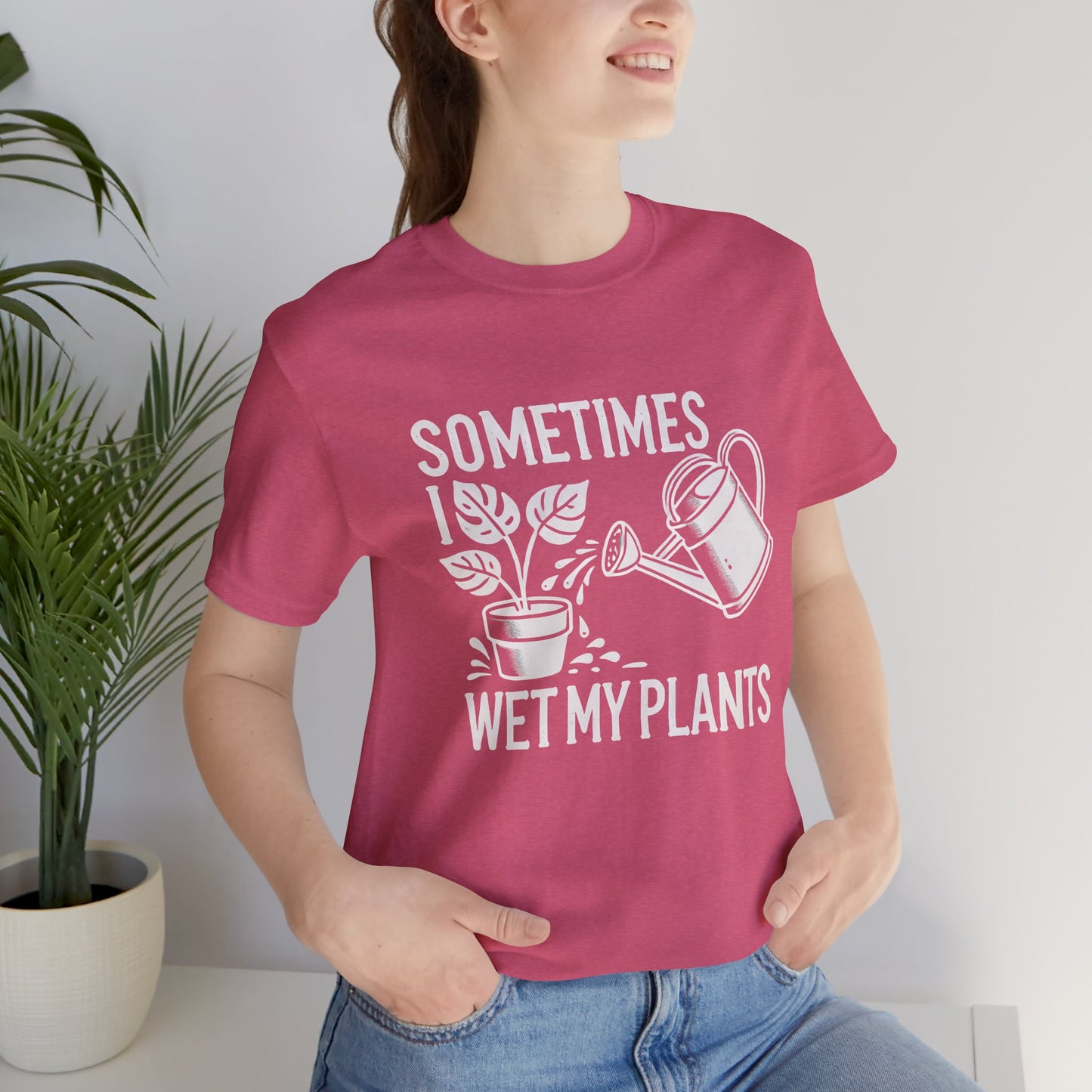 RELAXED FIT - Sometimes I Wet My Plants T-Shirt – Funny Gardening Tee for Plant Lovers