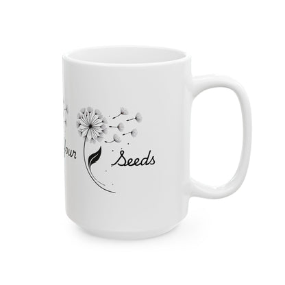 Spread Your Seeds Dandelion Mug – Botanical Coffee Cup with Inspirational Quote